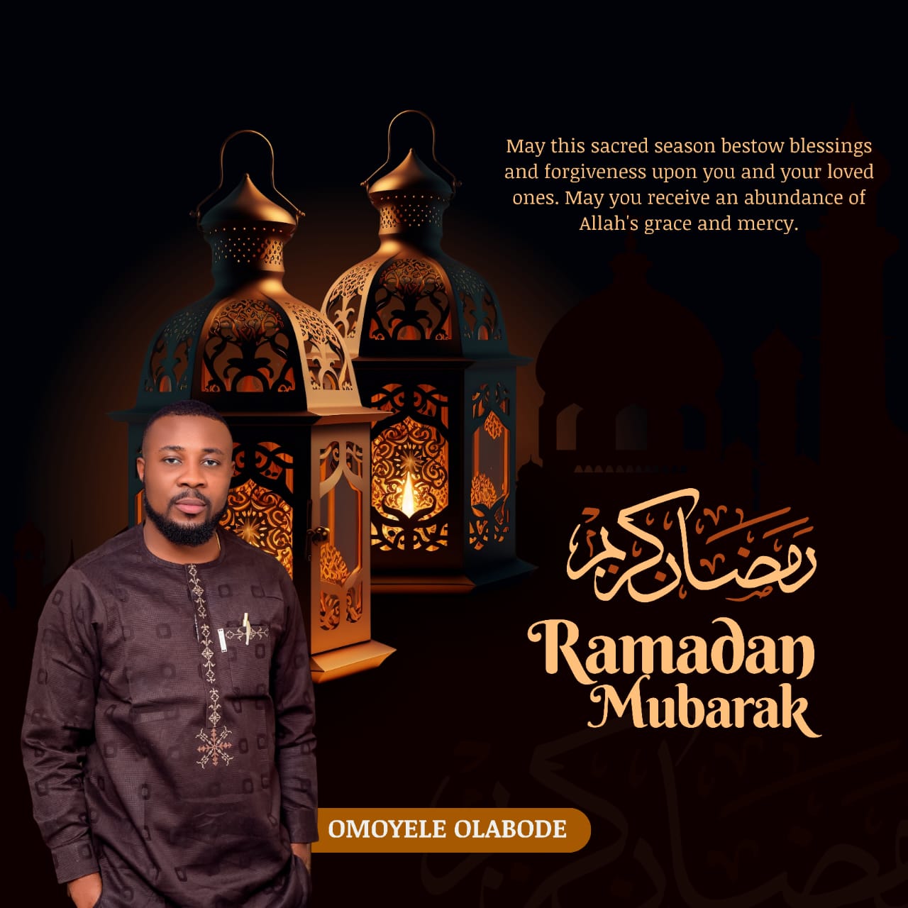 Omoyele Olabode to Muslim faithfuls: keep all the good virtues of Ramadan.